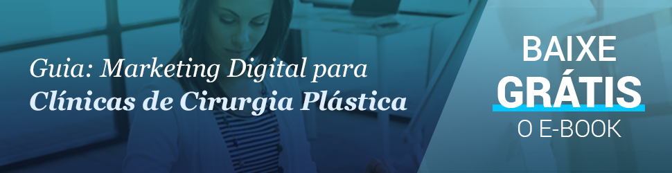 Marketing Digital: Clínicas de Cirurgia Plástica