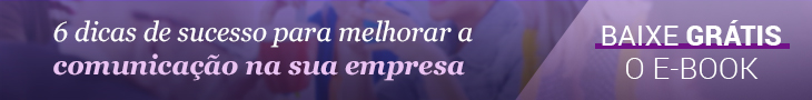 6 dicas para melhorar a comunicação na sua empresa