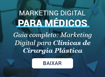 Marketing Digital: Clínicas de Cirurgia Plástica